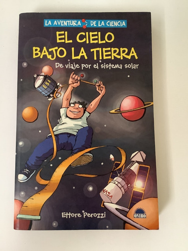 Libro El Cielo Bajo La Tierra De Viaje Por El Sistema Solar (Usado)