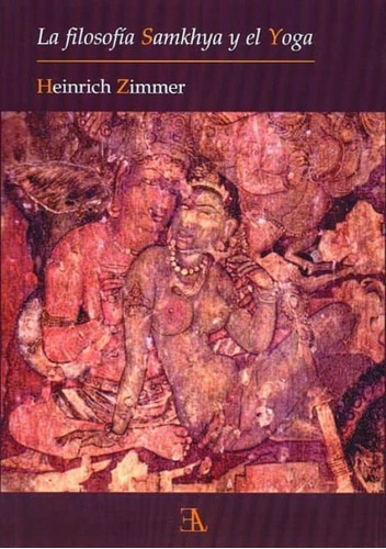 La Filosofía Samkhya Y El Yoga. Heinrich Zimmer