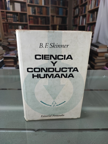 Ciencia Y Conducta Humana B. F. Skinner