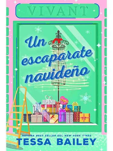 Un Escaparate Navideño, de Tessa Bailey. Serie FRESH Editorial Titania Fresh - Ediciones Urano, tapa blanda en español, 2023