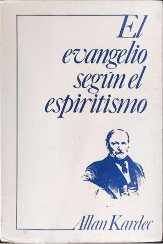 El Evangelio Según El Espiritismo , Allan Kardec 