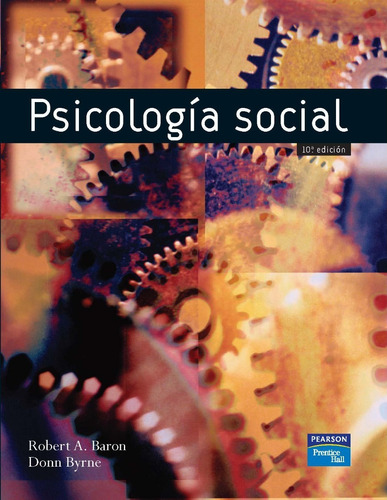 Psicología Social 10ª Edición Robert A. Baron - Donn Byrne