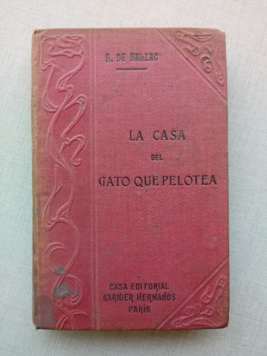 La Casa Del Gato Que Pelotea Balzac 1901 Tapa Dura 4 Obras