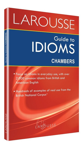 Larousse Guide To Idioms - Diccionario Inglés Idioms
