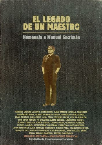 Libro Legado De Un Maestro. Homenaje A Manuel Sacristán, El