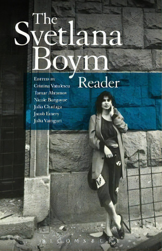 The Svetlana Boym Reader, De Svetlana Boym. Editorial Bloomsbury Publishing Plc, Tapa Dura En Inglés