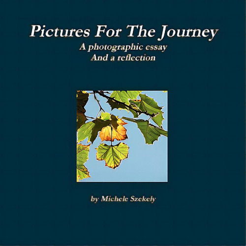 Pictures For The Journey, De Szekely, Michele. Editorial Al Lavallis Enterprises Llc, Tapa Blanda En Inglés
