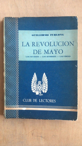 La Revolucion De Mayo - Furlong, Guillermo