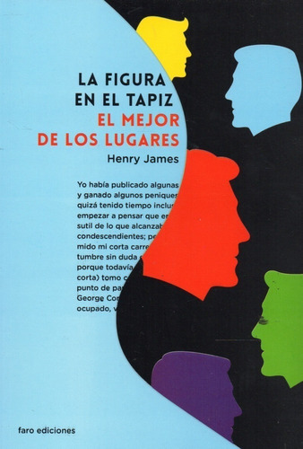 La Figura En El Tapiz / El Mejor De Los Lugares  Henry James