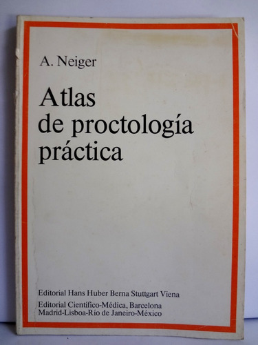 Atlas De Proctología Práctica - Alexander Neiger 1974
