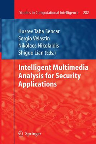 Intelligent Multimedia Analysis For Security Applications (e