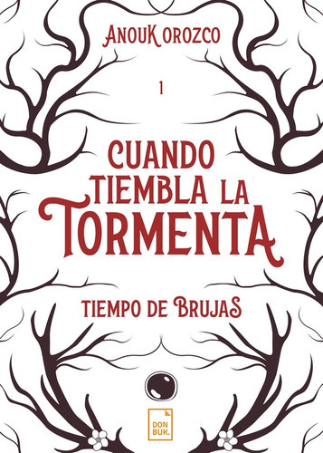 Cuando tiembla la tormenta I, de Anouk Orozco. Editorial DONBUK EDITORIAL, tapa blanda en español, 2022