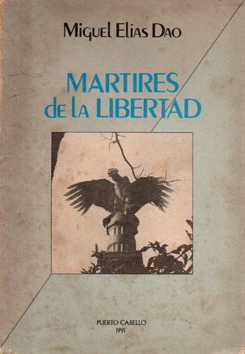 Martires De La Libertad Americana Miguel Elias Dao