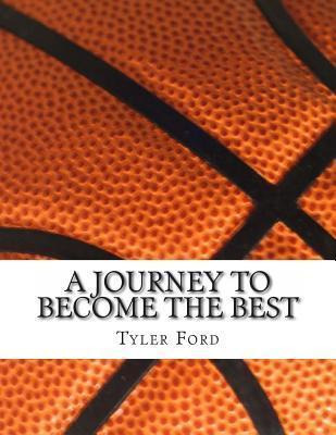 Libro A Journey To Become The Best - Tyler C Ford