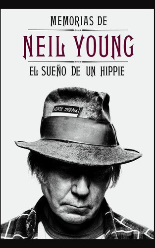 Memorias de Neil Young, de Young, Neil. Editorial Malpaso, tapa dura en español, 2014