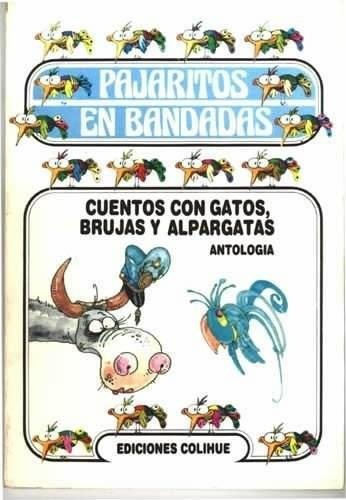 Cuentos Con Gatos, Brujas Y Alpargatas, de Antología. Editorial Colihue en español