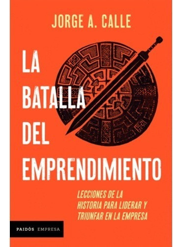 Libro Fisico La Batalla Del Emprendimiento. Jorge Calle
