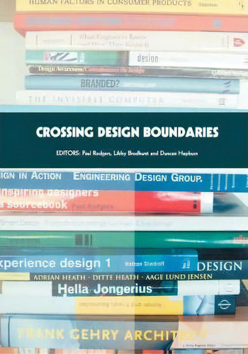 Crossing Design Boundaries, De Paul Rodgers. Editorial Taylor Francis Ltd, Tapa Blanda En Inglés