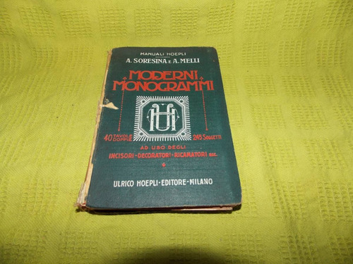 Moderni Monogrammi - A. Soresina E A. Melli - Ulrico Hoepli