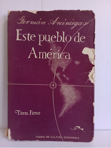Este Pueblo De America German Arciniegas 1945 Primera Ed.