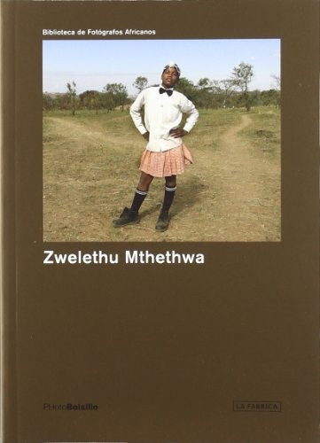 Zwelethu Mthethwa, de Mthethwa Zwelethu. Editorial La Fabrica, tapa blanda, edición 1 en español