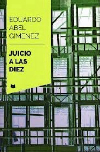 Juicio A Las Diez - Eduardo Abel Giménez - Ed. Dábale Arroz