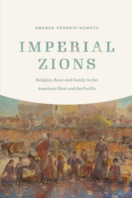 Libro Imperial Zions: Religion, Race, And Family In The A...