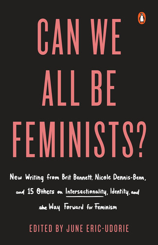 Libro: Can We All Be Feminists?: New Writing From Brit And