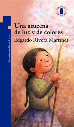 Una Azucena De Luz Y De Colores - Edgardo Rivera Martinez