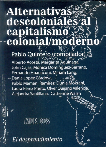 Alternativas Descoloniales Al Capitalismo Colonial/moderno, De Pablo  Quintero. Editorial Ediciones Del Signo, Tapa Blanda, Edición 1 En Español