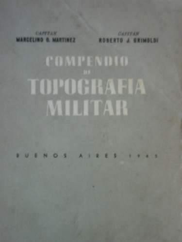 Compendio Topografia Militar (nuevo) Martinez Y Grimoldi 