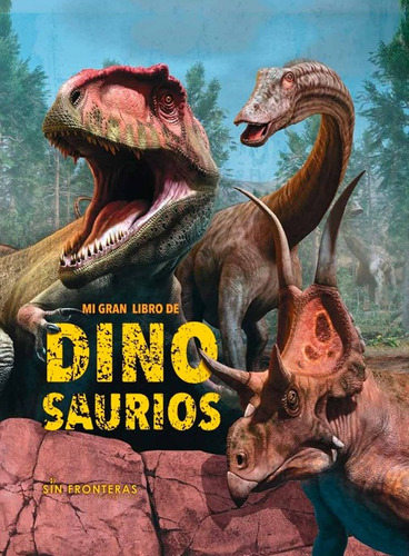 Mi Gran Libro De Dinosaurios, De Vários Autores. Editorial Sin Fronteras Grupo Editorial, Tapa Dura, Edición 2021 En Español