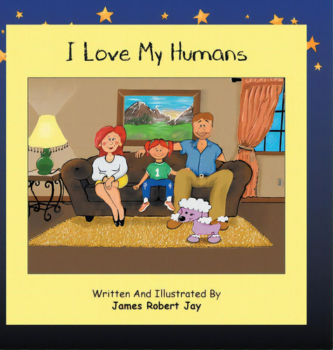 I Love My Humans: As Told By Poppy The Pink Poodle, De Jay, James Robert. Editorial Tellwell Talent, Tapa Dura En Inglés