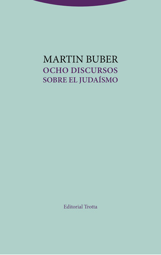 Ocho Discursos Sobre Judaísmo, Martin Buber, Trotta