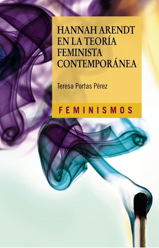 Hannah Arendt En La Teoria Feminista Contemporanea, De Portas Perez, Teresa. Editorial Ediciones Catedra, Tapa Blanda En Español