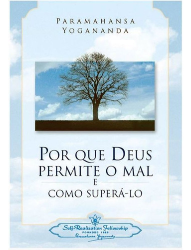 Por Que Deus Permite O Mal E Como Superá-lo, De Yogananda Paramahansa. Editora Self-realization Fellowship, Capa Mole Em Português