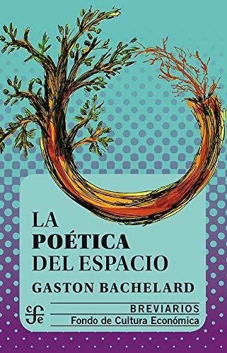 Poetica Del Espacio (b), La - Bachelard, Gaston