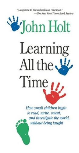 Book : Learning All The Time - Holt, John