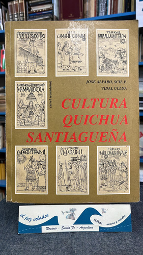Cultura Quichua Santiagueña Jose Alfaro, Sch. P Vidal Ulloa (Usado)