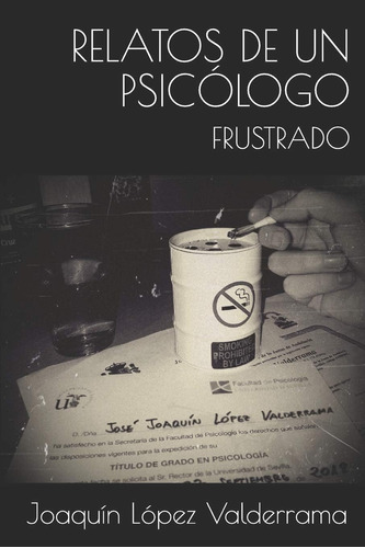 Libro:  Relatos De Un Psicólogo Frustrado (spanish Edition)