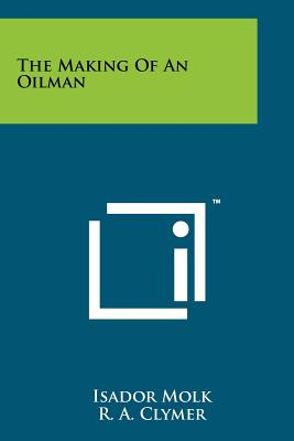 Libro The Making Of An Oilman - Molk, Isador