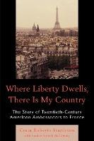 Libro Where Liberty Dwells, There Is My Country : The Sto...