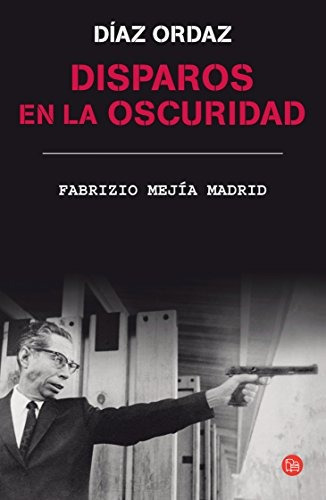 Disparos En La Oscuridad, De Mejía Madrid, Fabrizio., Vol. 1. Editorial Punto De Lectura, Tapa Blanda En Español, 1