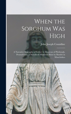 Libro When The Sorghum Was High: A Narrative Biography Of...