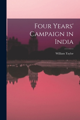 Libro Four Years' Campaign In India - Taylor, William 182...