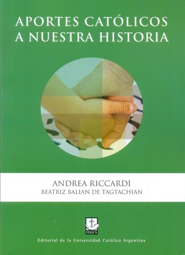 Aportes Católicos A Nuestra Historia - Riccardi, And, De Riccardi Andrea. Editorial Editorial De La Universidad Catolica Argentina En Español