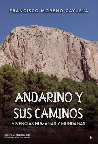 Andarino Y Sus Caminos, De Moreno Cayuela , Francisco.., Vol. 1.0. Editorial Punto Rojo Libros S.l., Tapa Blanda, Edición 1.0 En Español, 2032