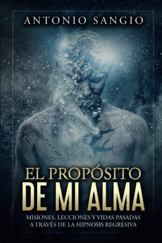 Libro: El Propósito De Mi Alma: Misiones, Lecciones Y Vidas 