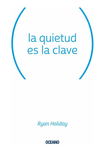 La Quietud Es La Clave - Holiday Ryan (libro) - Nuevo