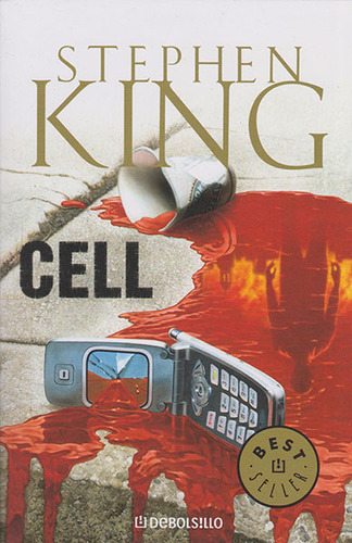 Cell, De Stephen King. Editorial Debolsillo, Tapa Blanda En Español, 2006